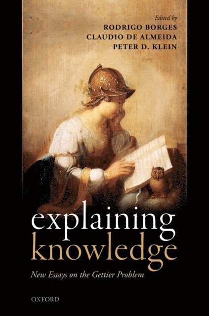 Peter D. Klein, Claudio de Almeida, Rodrigo Borges - Explaining Knowledge, E-bok