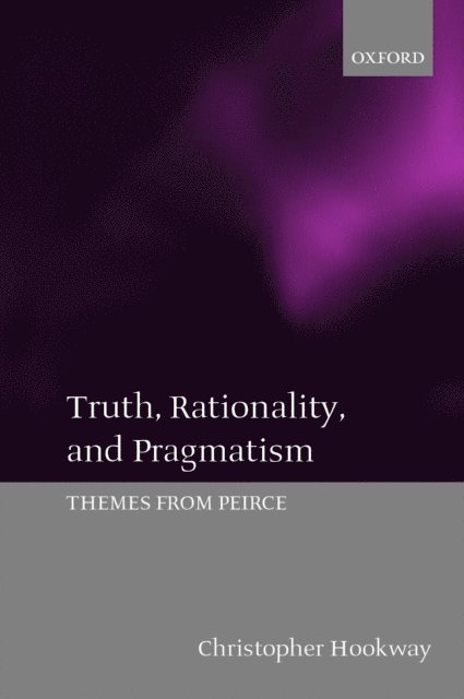 Christopher Hookway - Truth, Rationality, and Pragmatism, E-bok