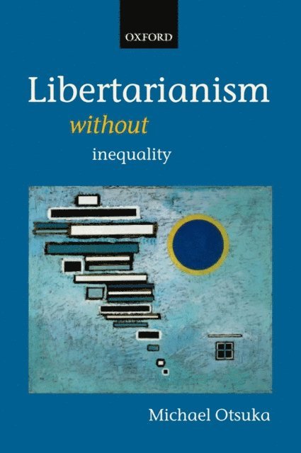 Michael Otsuka - Libertarianism without Inequality, E-bok