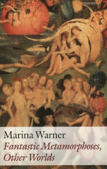 Marina Warner - Fantastic Metamorphoses, Other Worlds, E-bok
