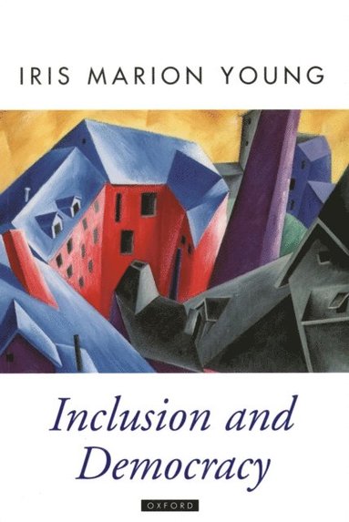 Iris Marion Young - Inclusion and Democracy, E-bok