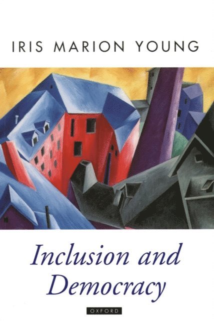 Iris Marion Young - Inclusion and Democracy, E-bok
