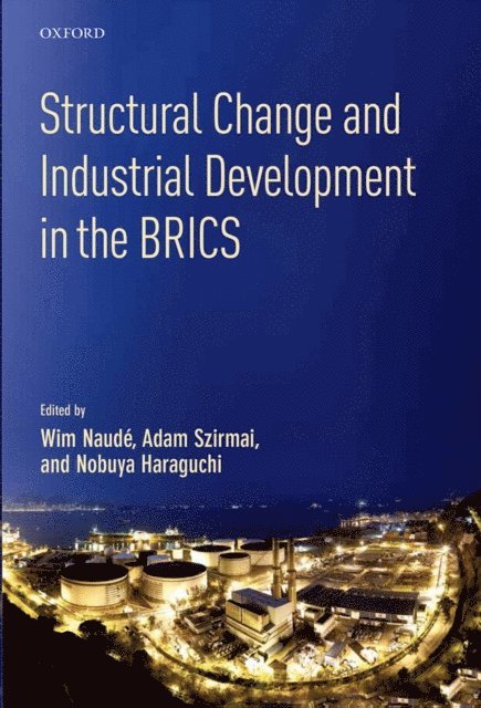 Nobuya Haraguchi, Adam Szirmai, Wim NaudA(c) - Structural Change and Industrial Development in the BRICS, E-bok