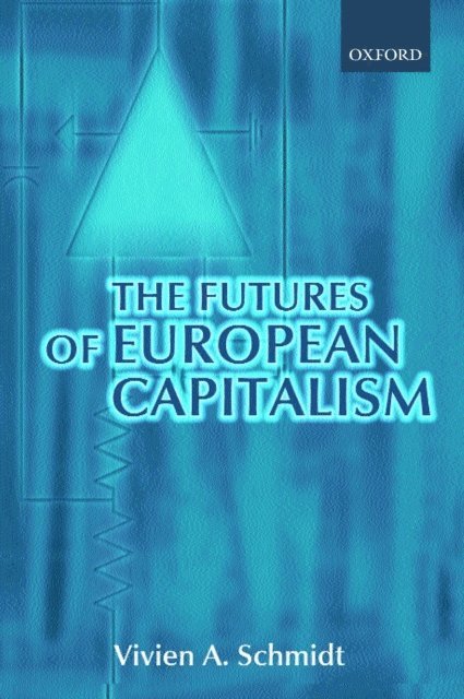 Vivien A. Schmidt - Futures of European Capitalism, E-bok