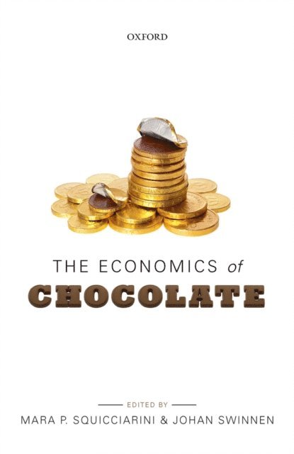 Johan Swinnen, Mara P. Squicciarini - Economics of Chocolate, E-bok