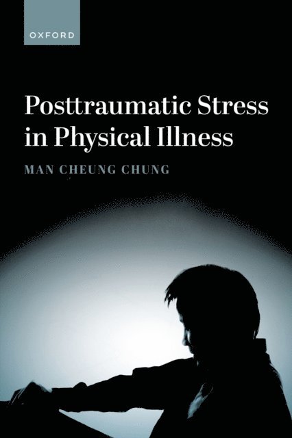 Man Cheung Chung - Posttraumatic Stress in Physical Illness, E-bok