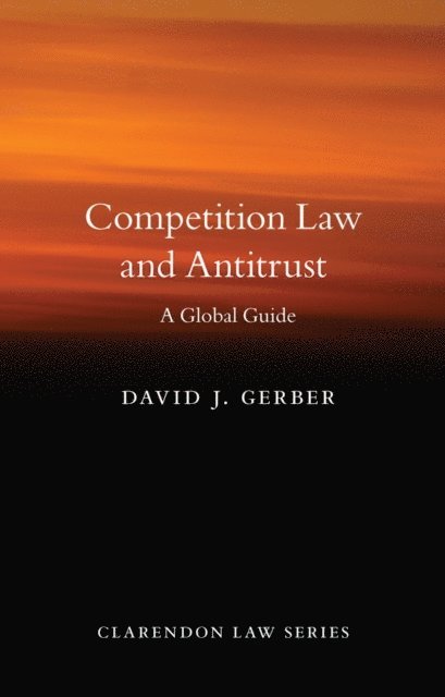 David J. Gerber - Competition Law and Antitrust, E-bok