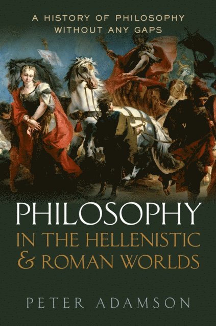 Peter Adamson - Philosophy in the Hellenistic and Roman Worlds, E-bok