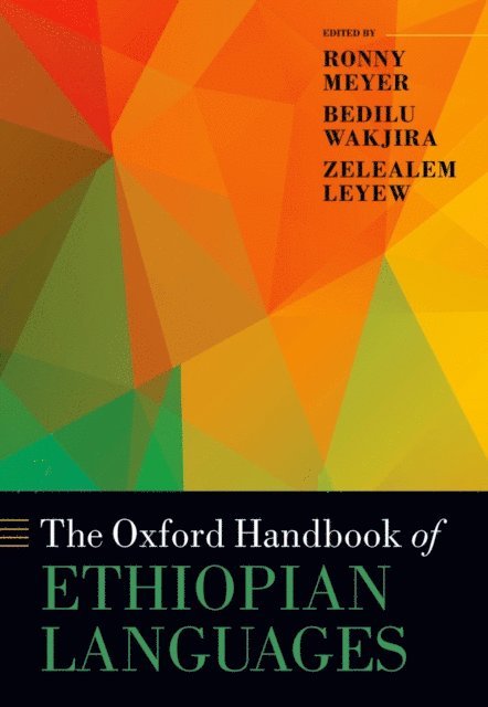 Zelealem Leyew, Bedilu Wakjira, Ronny Meyer - Oxford Handbook of Ethiopian Languages, E-bok