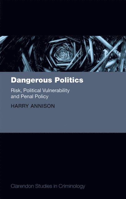 Harry Annison - Dangerous Politics, E-bok