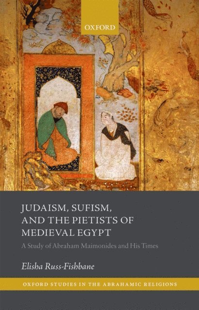Elisha Russ-Fishbane - Judaism, Sufism, and the Pietists of Medieval Egypt, E-bok