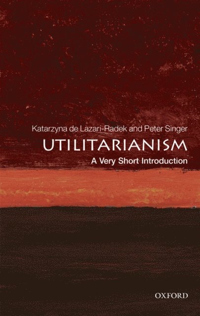 Peter Singer, Katarzyna de Lazari-Radek - Utilitarianism, E-bok