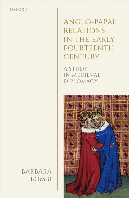 Barbara Bombi - Anglo-Papal Relations in the Early Fourteenth Century, E-bok