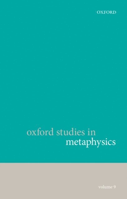 Dean W. Zimmerman, Karen Bennett - Oxford Studies in Metaphysics, Volume 9, E-bok