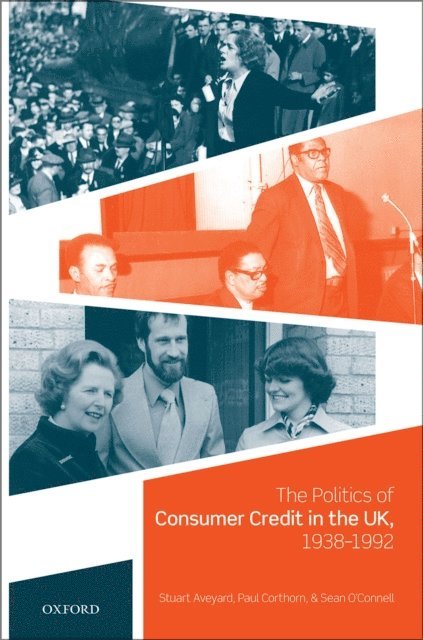 Sean O'Connell, Paul Corthorn, Stuart Aveyard - Politics of Consumer Credit in the UK, 1938-1992, E-bok