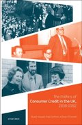 Politics of Consumer Credit in the UK, 1938-1992