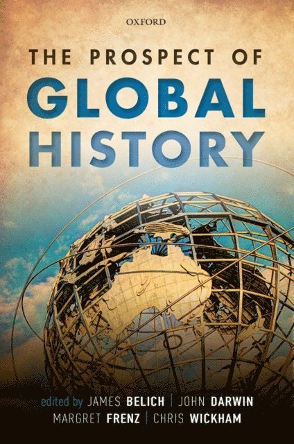 Chris Wickham, Margret Frenz, John Darwin, James Belich - Prospect of Global History, E-bok