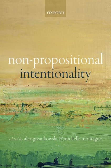 Michelle Montague, Alex Grzankowski - Non-Propositional Intentionality, E-bok