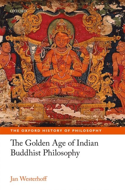 Jan Westerhoff - Golden Age of Indian Buddhist Philosophy, E-bok