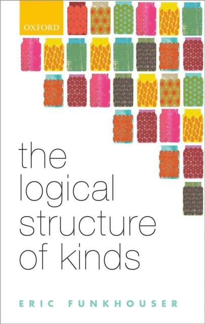 Eric Funkhouser - Logical Structure of Kinds, E-bok. Tillgänglighet: Lägg i varukorg