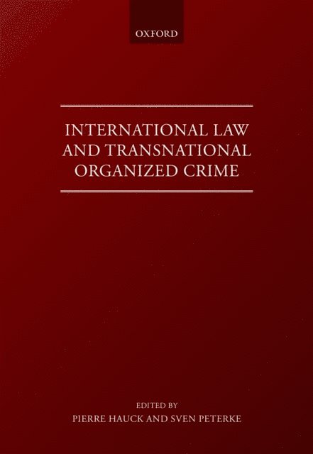 Sven Peterke, Pierre Hauck - International Law and Transnational Organised Crime, E-bok