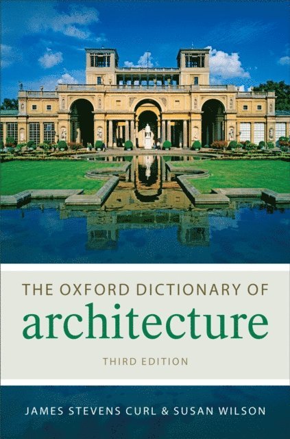 Susan Wilson, James Stevens Curl - Oxford Dictionary of Architecture, E-bok