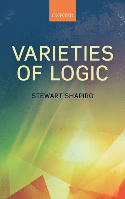 Stewart Shapiro - Varieties of Logic, E-bok