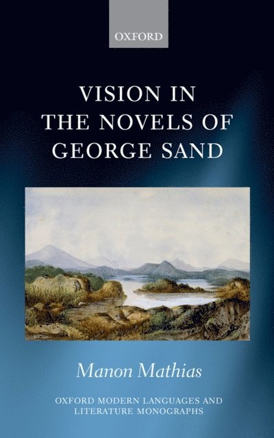 Manon Mathias - Vision in the Novels of George Sand, E-bok