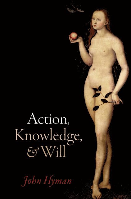 John Hyman - Action, Knowledge, and Will, E-bok
