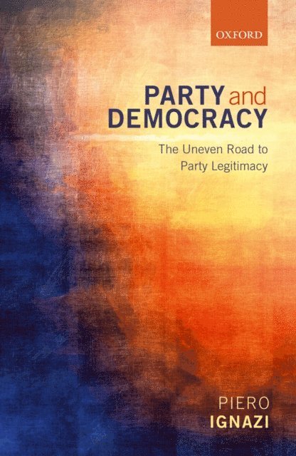 Piero Ignazi - Party and Democracy, E-bok