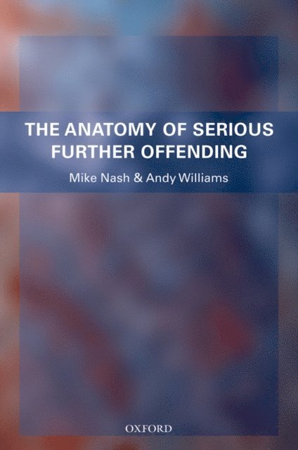 Andy Williams, Mike Nash - Anatomy of Serious Further Offending, E-bok