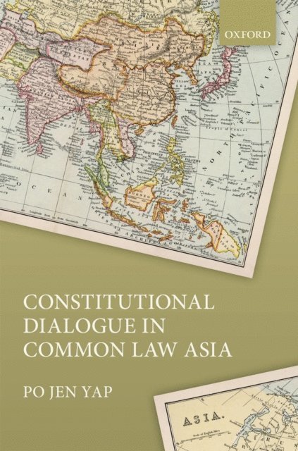Po Jen Yap - Constitutional Dialogue in Common Law Asia, E-bok