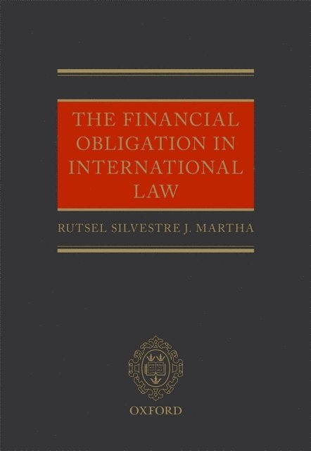 Rutsel Silvestre J Martha - Financial Obligation in International Law, E-bok