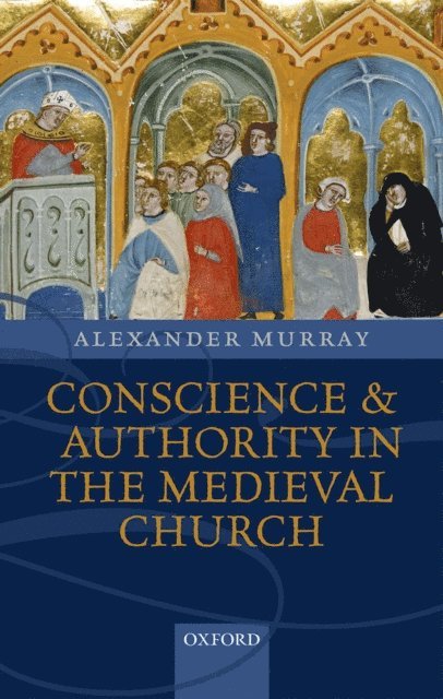 Alexander Murray - Conscience and Authority in the Medieval Church, E-bok