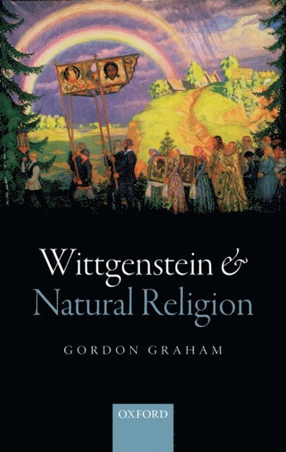 Gordon Graham - Wittgenstein and Natural Religion, E-bok