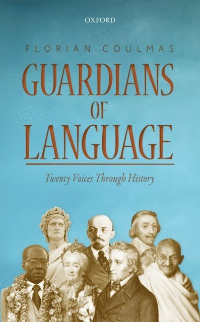 Florian Coulmas - Guardians of Language, E-bok