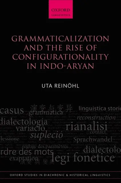 Grammaticalization and the Rise of Configurationality in Indo-Aryan