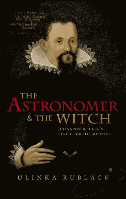 Ulinka Rublack - Astronomer and the Witch, E-bok