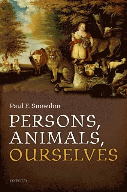Paul F. Snowdon - Persons, Animals, Ourselves, E-bok