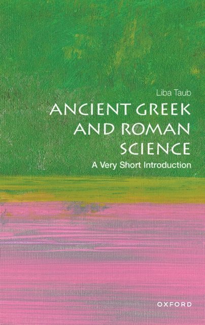 Liba Taub - Ancient Greek and Roman Science, E-bok