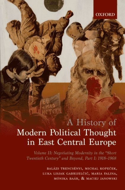Maciej Janowski, MA³nika BaA!r, Maria Falina, Luka Lisjak GabrijelAiA, Michal KopeAek, BalA!zs TrencsA(c)nyi - History of Modern Political Thought in East Central Europe, E-bok