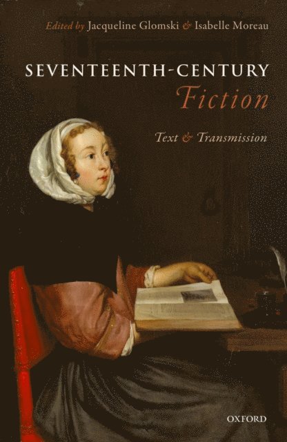 Isabelle Moreau, Jacqueline Glomski - Seventeenth-Century Fiction, E-bok