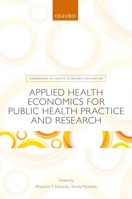Emma McIntosh, Rhiannon Tudor Edwards - Applied Health Economics for Public Health Practice and Research, E-bok