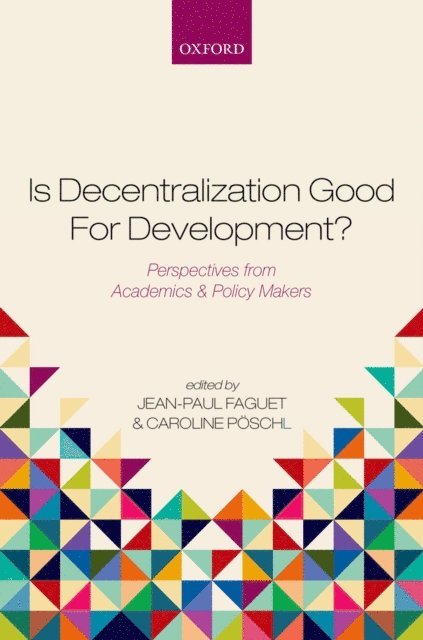 Caroline Poschl, Jean-Paul Faguet - Is Decentralization Good For Development?, E-bok