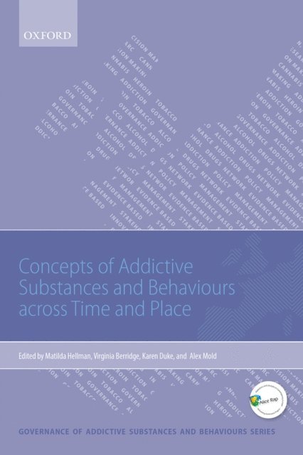 Alex Mold, Karen Duke, Virginia Berridge, Matilda Hellman - Concepts of Addictive Substances and Behaviours across Time and Place, E-bok