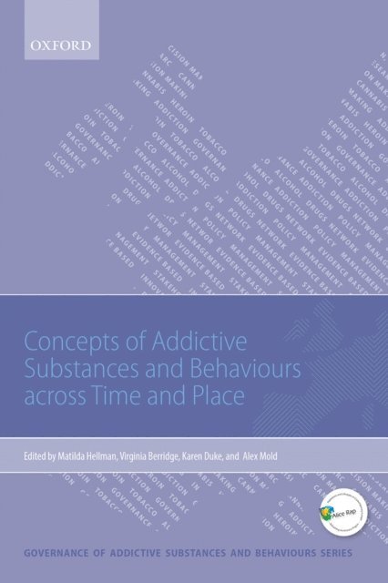 Alex Mold, Karen Duke, Virginia Berridge, Matilda Hellman - Concepts of Addictive Substances and Behaviours across Time and Place, E-bok
