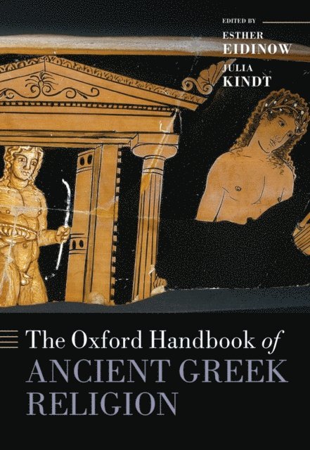 Julia Kindt, Esther Eidinow - Oxford Handbook of Ancient Greek Religion, E-bok