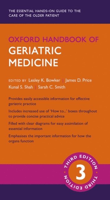 Sarah C. Smith, Kunal S. Shah, James D. Price, Lesley K. Bowker - Oxford Handbook of Geriatric Medicine, E-bok