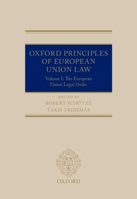 Takis Tridimas, Robert SchAtze - Oxford Principles of European Union Law, E-bok