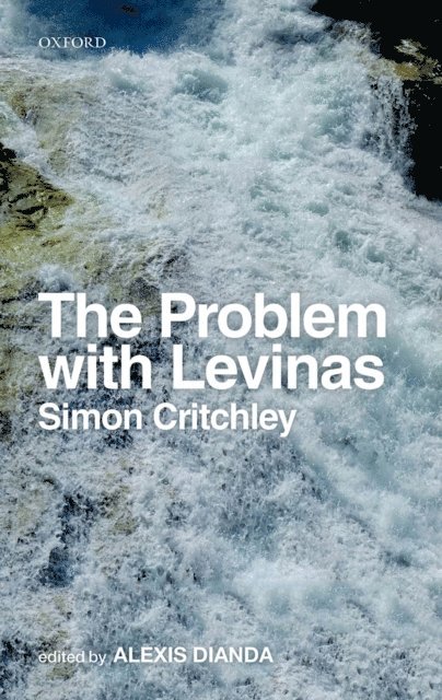 Simon Critchley, Alexis Dianda - Problem with Levinas, E-bok